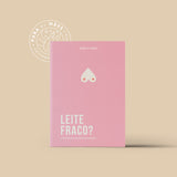 Leite fraco?