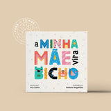 A minha mãe vira bicho