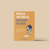 Nossa infância, nossos filhos