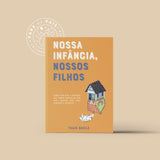 Nossa infância, nossos filhos