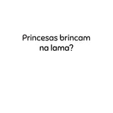 Princesas escalam montanhas?
